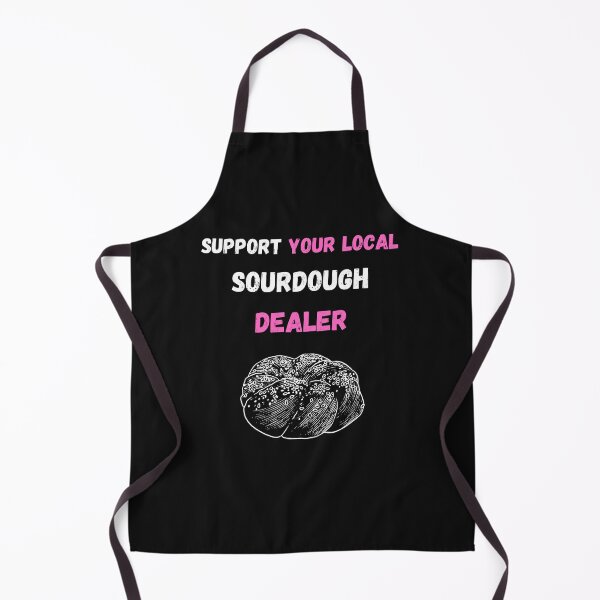 Item preview, Support your local sourdough dealer Funny Love Bakery Gift designed and sold by Ink & Fabric.