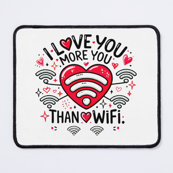 Item preview, I Love You More Than WiFi - Funny Valentine's Day T-Shirt designed and sold by GoFunTee.