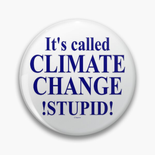 Item preview, It's called CLIMATE CHANGE STUPID designed and sold by Paparaw.