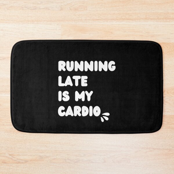 Item preview, Running Late is My Cardio designed and sold by NoodleDoodleCo.