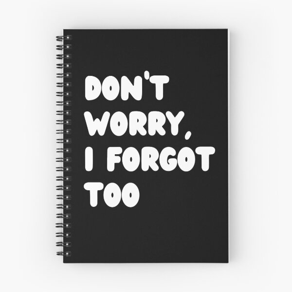 Item preview, Don't Worry, I Forgot Too designed and sold by NoodleDoodleCo.