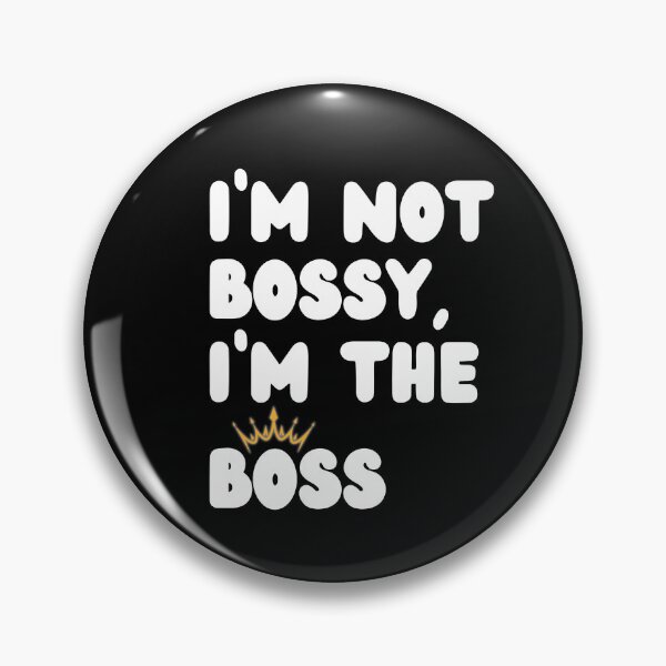 Item preview, I'm Not Bossy, I'm the Boss | Funny Humor designed and sold by NoodleDoodleCo.