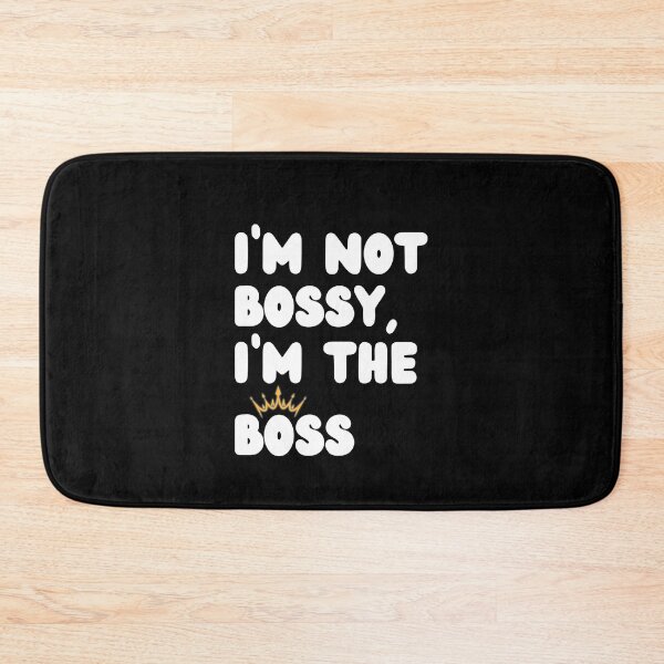 Item preview, I'm Not Bossy, I'm the Boss | Funny Humor designed and sold by NoodleDoodleCo.