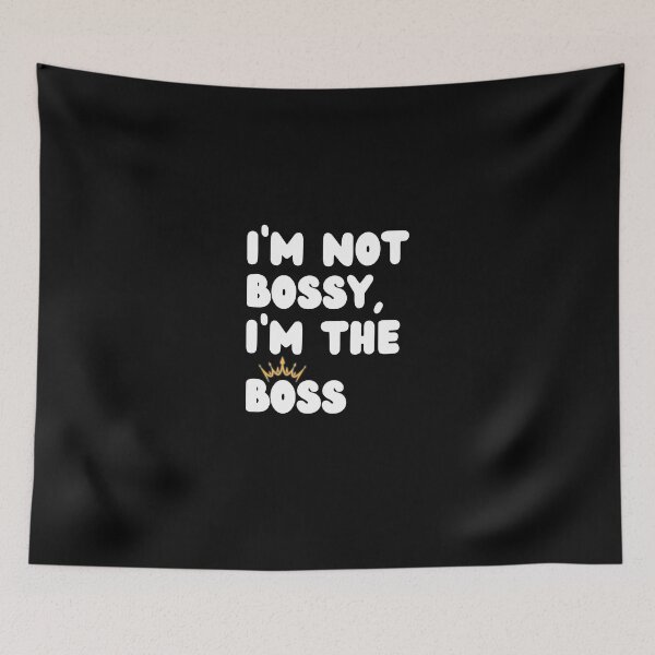 Item preview, I'm Not Bossy, I'm the Boss | Funny Humor designed and sold by NoodleDoodleCo.