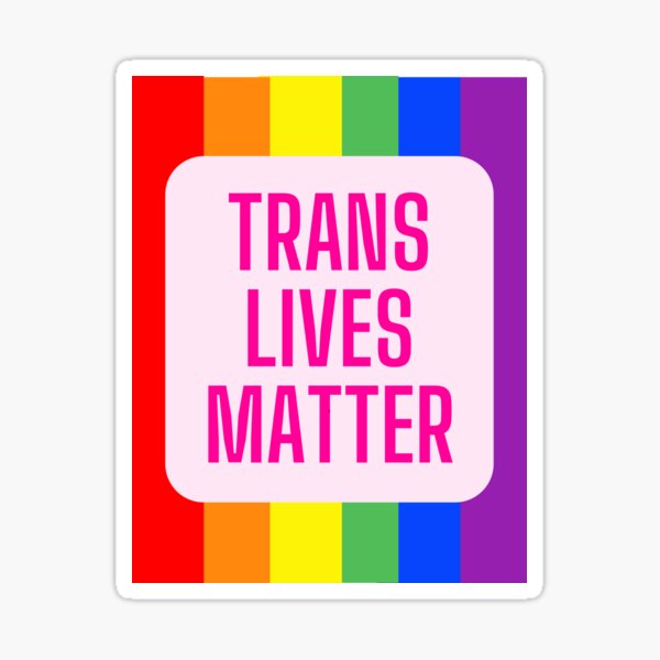 Item preview, Trans Lives Matter  designed and sold by OneRainbow25.