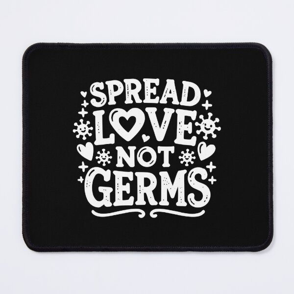 Item preview, Spread Love Not Germs designed and sold by Frank Ring.