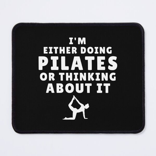Item preview, I'm Either Doing Pilates or Thinking About It Funny Pilates Lovers Saying  designed and sold by MouDantArts.
