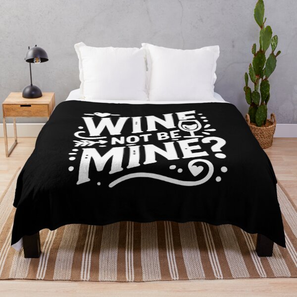 Item preview, Wine Not Be Mine designed and sold by Frank Ring.