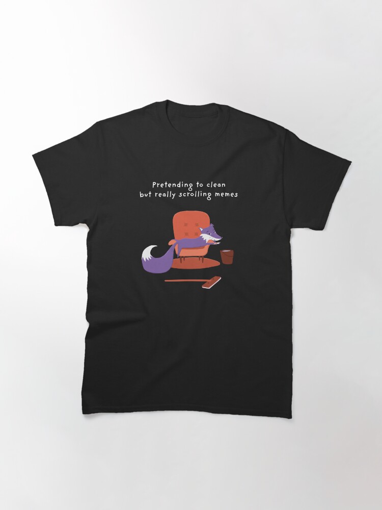 Thumbnail 3 of 7, Classic T-Shirt, Pretending to clean but really scrolling memes with funny Purple Fox designed and sold by ItsPurpleFox.