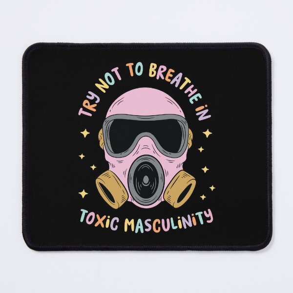 Item preview, Try Not To Breathe In Toxic Masculinity designed and sold by kjanedesigns.