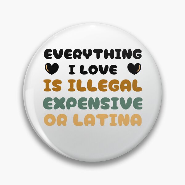 Artikelvorschau, Alles was ich liebe ist illegal teuer oder Latina entworfen und verkauft von Klaudesign.