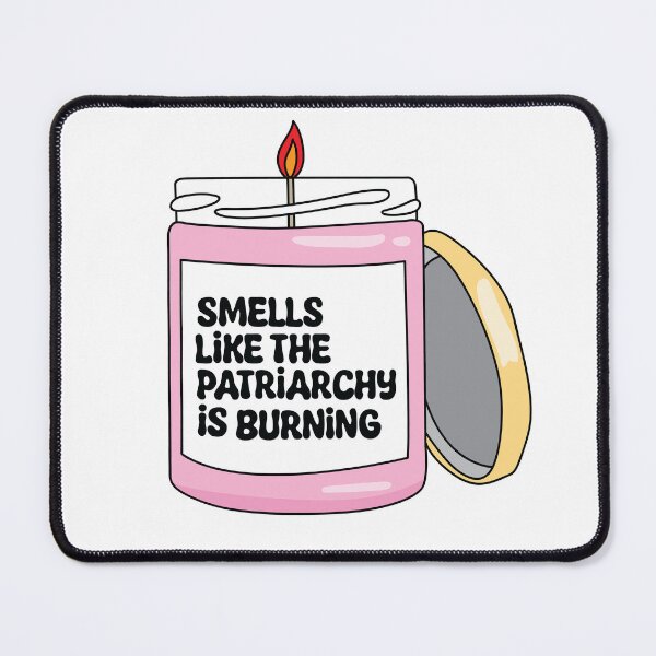 Item preview, Smells Like The Patriarchy Is Burning designed and sold by kjanedesigns.