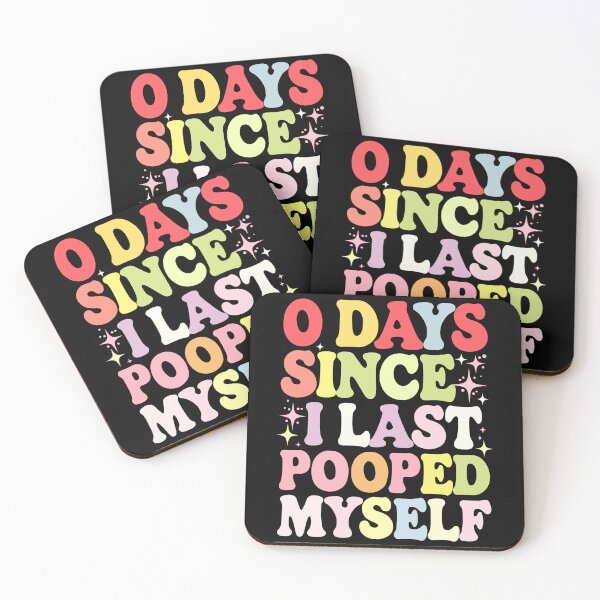 Item preview, 0 Days Since I Last Pooped Myself Joke designed and sold by MyPriond.