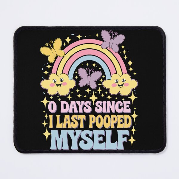 Item preview, 0 Days Since I Last Pooped Myself Joke designed and sold by MyPriond.