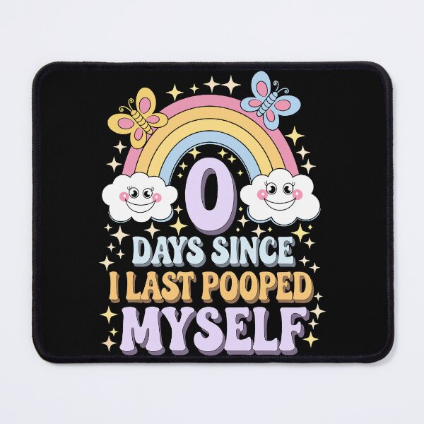 Item preview, 0 Days Since I Last Pooped Myself Joke designed and sold by MyPriond.