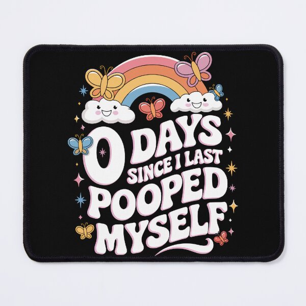Item preview, 0 Days Since I Last Pooped Myself Joke designed and sold by MyPriond.