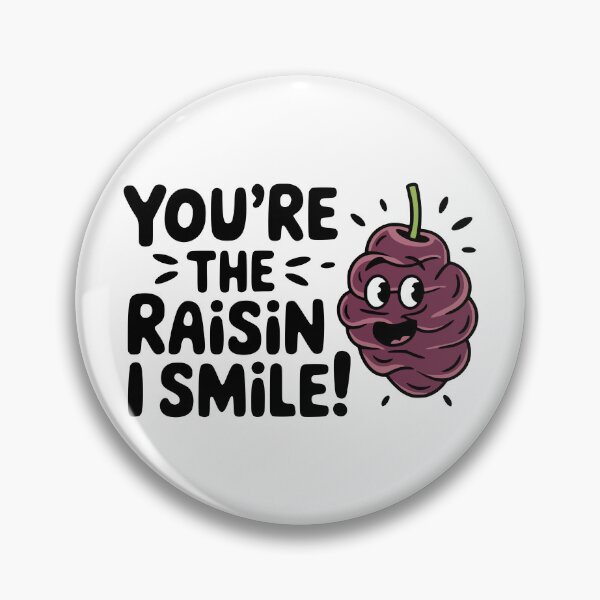 Item preview, You're The Raisin I Smile! Funny Raisin designed and sold by PMCreative.