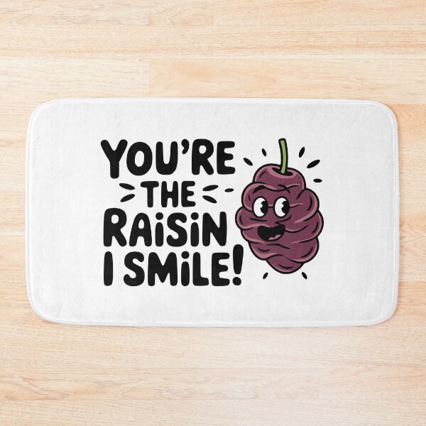 Item preview, You're The Raisin I Smile! Funny Raisin designed and sold by PMCreative.