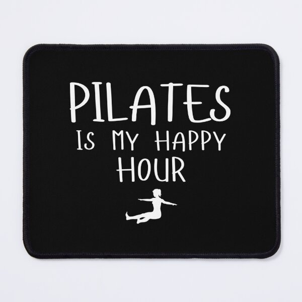 Item preview, Pilates is my Happy Hour Motivational Pilates Lovers Saying designed and sold by MouDantArts.