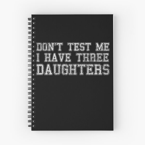 Item preview, Don't Test Me I Have Three Daughters designed and sold by flippinsg.