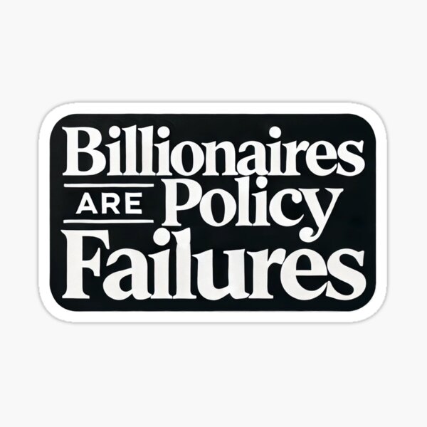 Item preview, Billionaires Are Policy Failures designed and sold by System Statuses.