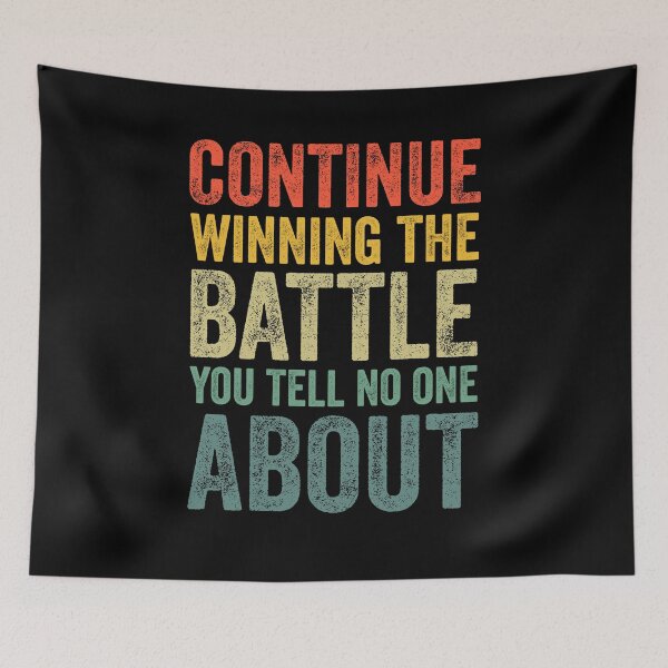 Item preview, Continue Winning The Battle You Tell No One About designed and sold by saifuddin shifat.