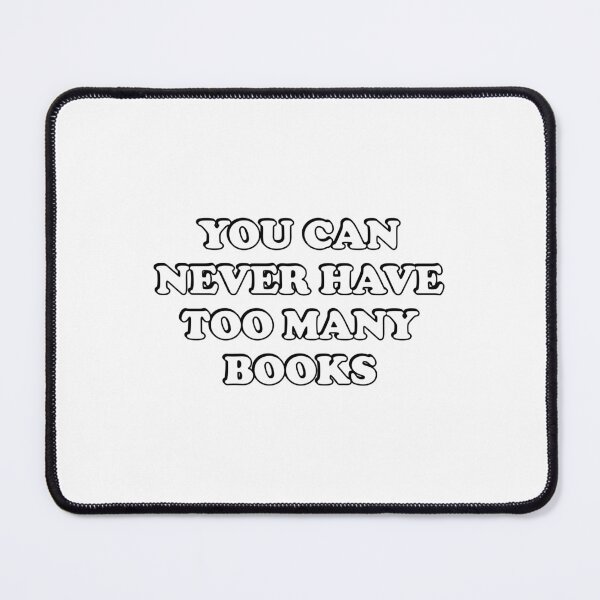 Item preview, You can never have too many Books  designed and sold by Inspirationmotivation.