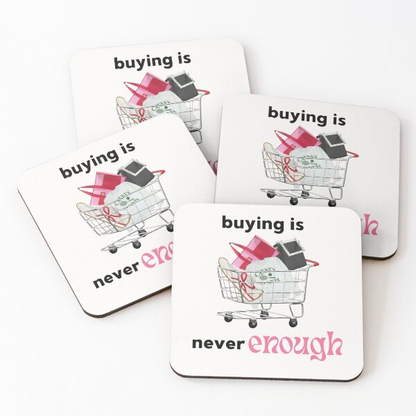 Item preview, Buying Is Never Enough designed and sold by artbystephm.