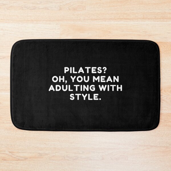 Item preview, Funny Pilates Oh, You Mean Adulting With Style Sarcastic Pilates Humor Quote designed and sold by MouDantArts.