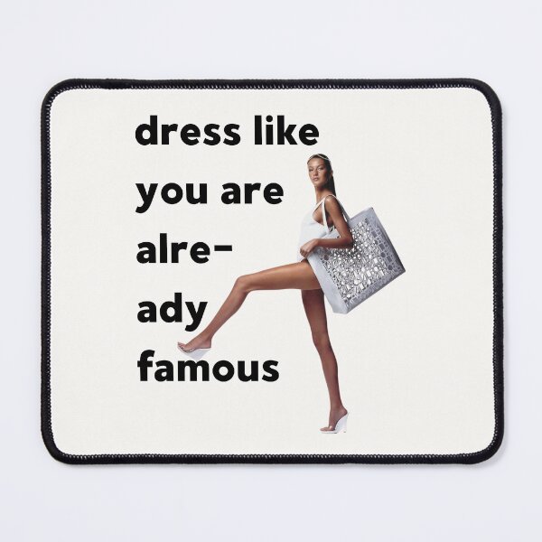 Item preview, Dress Like Your Are Already Famous designed and sold by artbystephm.