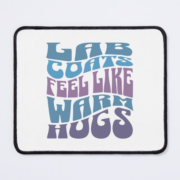 Item preview, Lab Coats Feel Like Warm Hugs | Funny Laboratory Technician | Funny Clinical Researchers | Funny Biochemists designed and sold by jadedscientist.