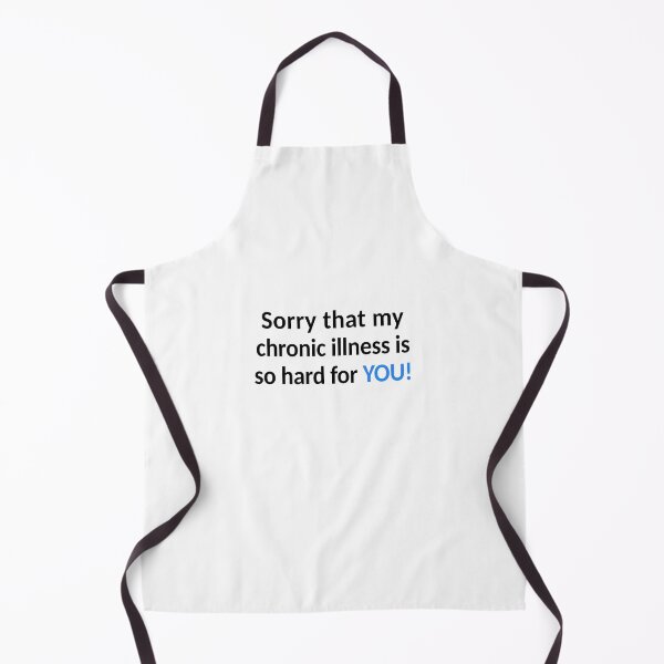 Item preview, Sorry My Chronic Illness So Hard You T-Shirts Hoodies Chronically Ill Autoimmune Disorders Sarcastic Tees Spoonies designed and sold by ChronicillnessT.