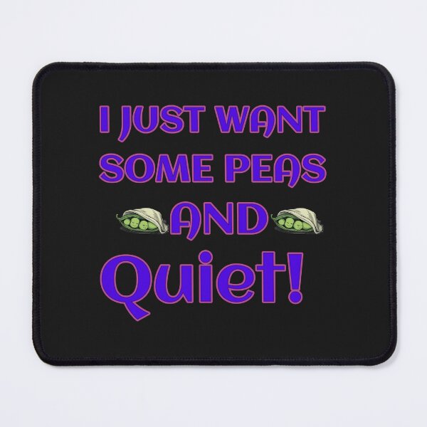 Item preview, I Just Want Some Peas And Quiet!: Funny Peace & Quiet Wordplay Design designed and sold by elynne9.