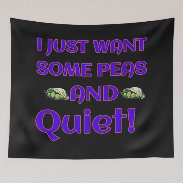 Item preview, I Just Want Some Peas And Quiet!: Funny Peace & Quiet Wordplay Design designed and sold by elynne9.