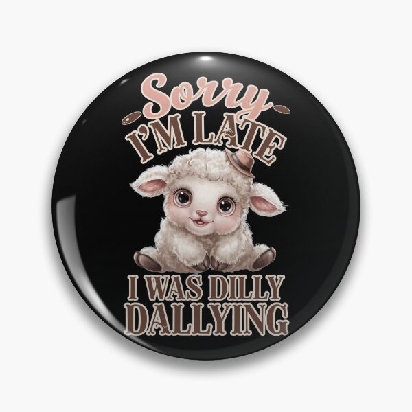 Item preview, Sorry I`m Late I Was Dilly Dallying Cute Lamb designed and sold by Redgiant87x.