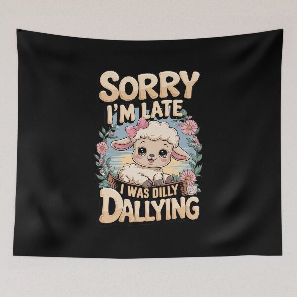 Item preview, Sorry I`m Late I Was Dilly Dallying Cute Lamb designed and sold by Redgiant87x.