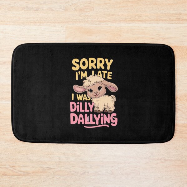 Item preview, Sorry I`m Late I Was Dilly Dallying Cute Lamb designed and sold by Redgiant87x.