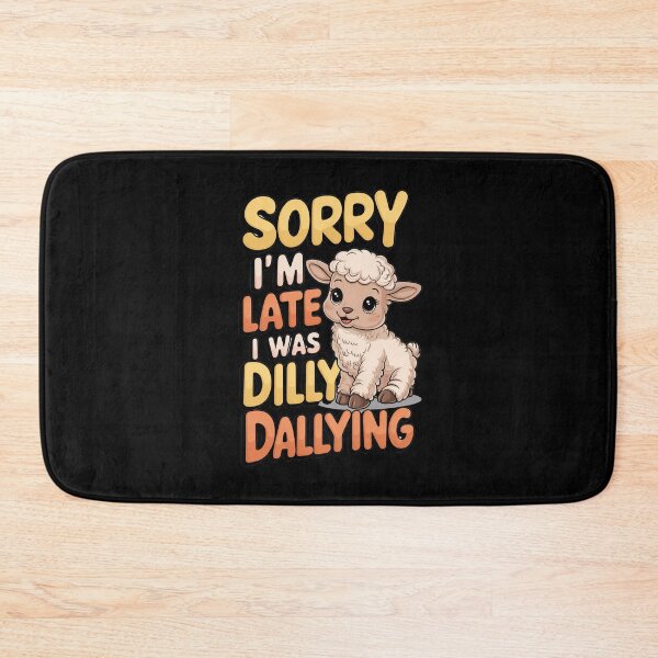 Item preview, Sorry I`m Late I Was Dilly Dallying Cute Lamb designed and sold by Redgiant87x.