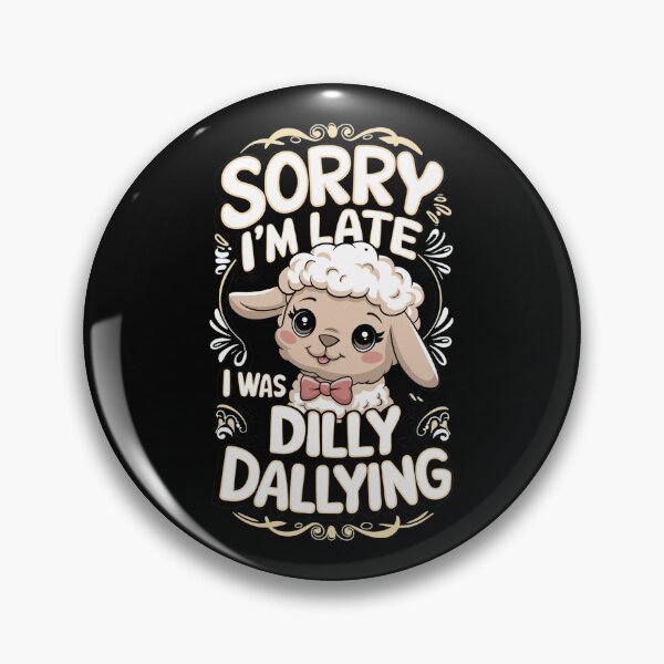 Item preview, Sorry I`m Late I Was Dilly Dallying Cute Lamb designed and sold by Redgiant87x.