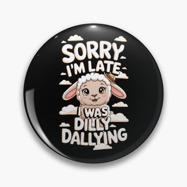 Item preview, Sorry I`m Late I Was Dilly Dallying Cute Lamb designed and sold by Redgiant87x.