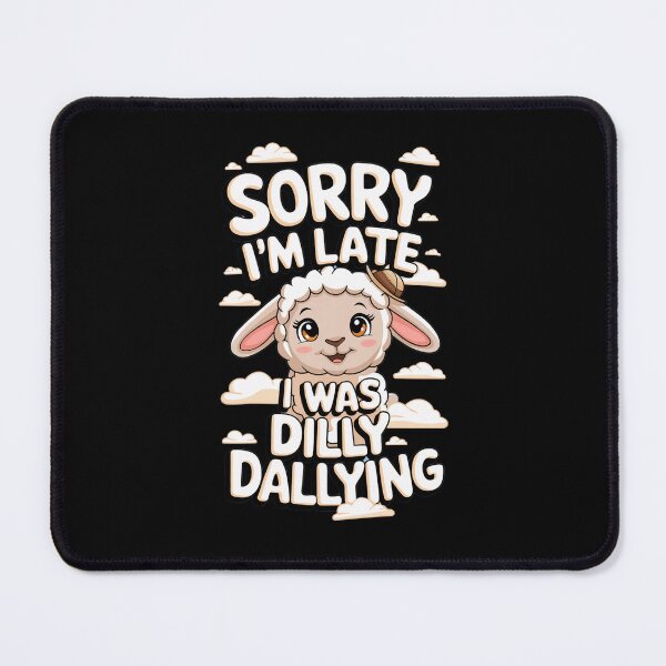 Item preview, Sorry I`m Late I Was Dilly Dallying Cute Lamb designed and sold by Redgiant87x.