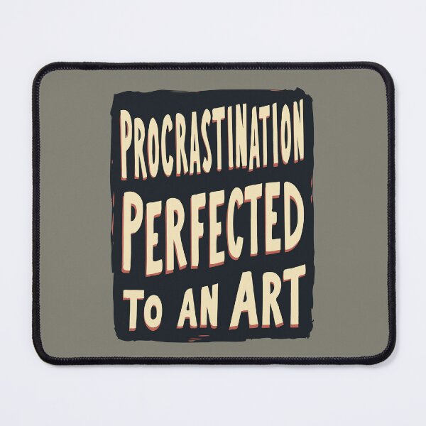 Item preview, Procrastination Perfected to an Art - Funny Design for Students and Creatives designed and sold by twisted-dot.