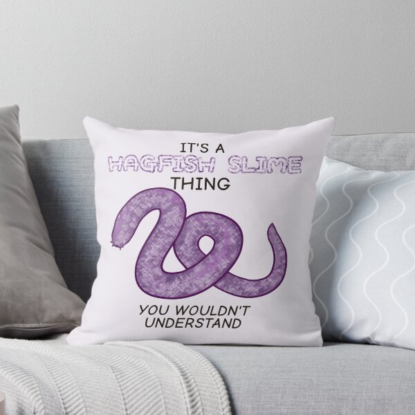 Item preview, It's A Hagfish Slime Thing, You Wouldn't Understand designed and sold by rornelson.