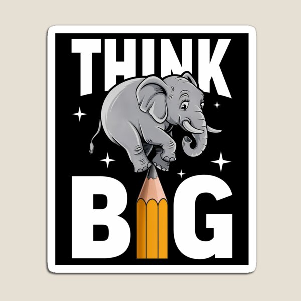 Item preview, Think Big Elephant Balancing on Pencil Motivation designed and sold by Infinitee8hirts.