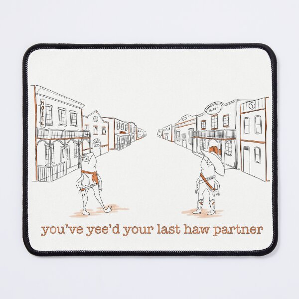 Item preview, you've yee'd your last haw partner designed and sold by peevedandpeachy.