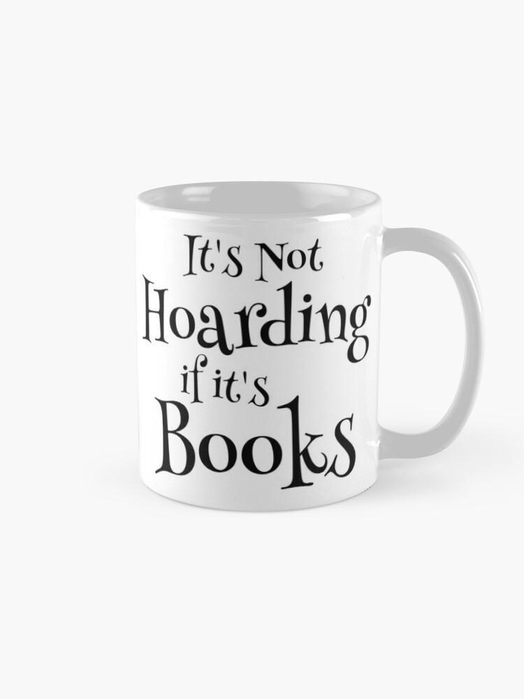 It's Not Hoarding If Your Stuff Is Cool Mug, 15 oz. Ceramic Coffee Cups