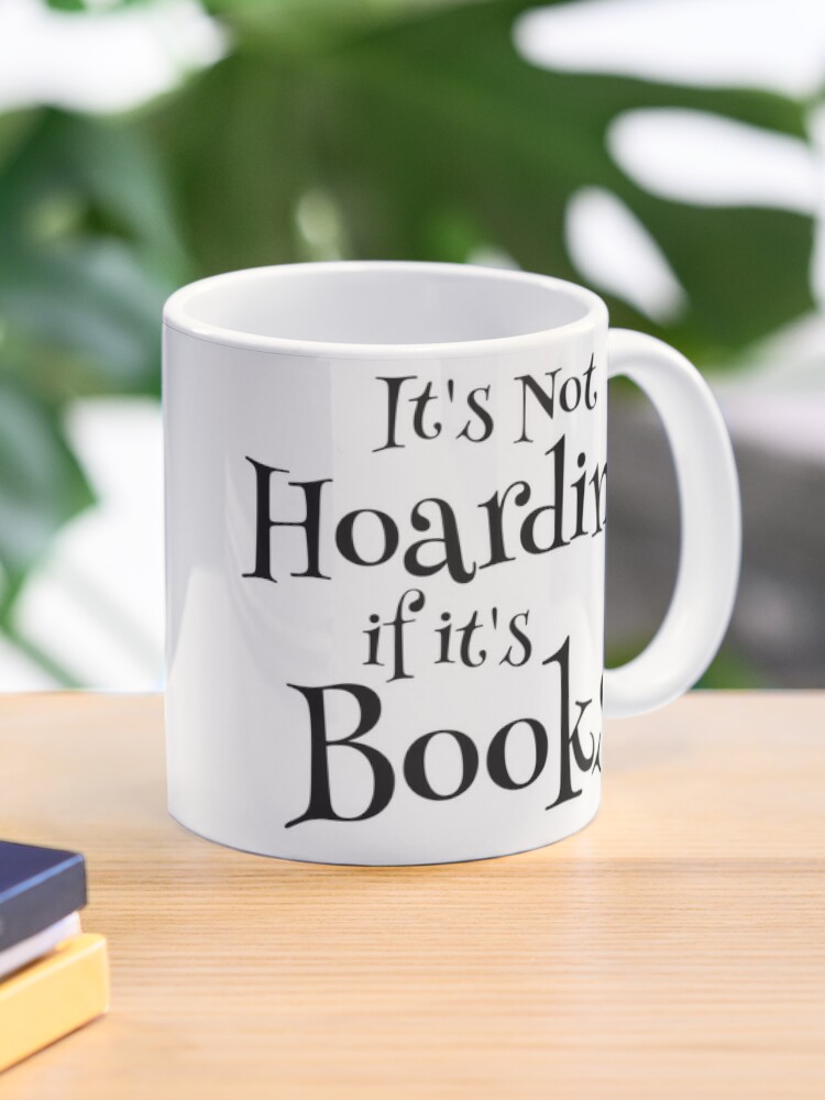 It's Not Hoarding If Your Stuff Is Cool Mug, 15 oz. Ceramic Coffee Cups