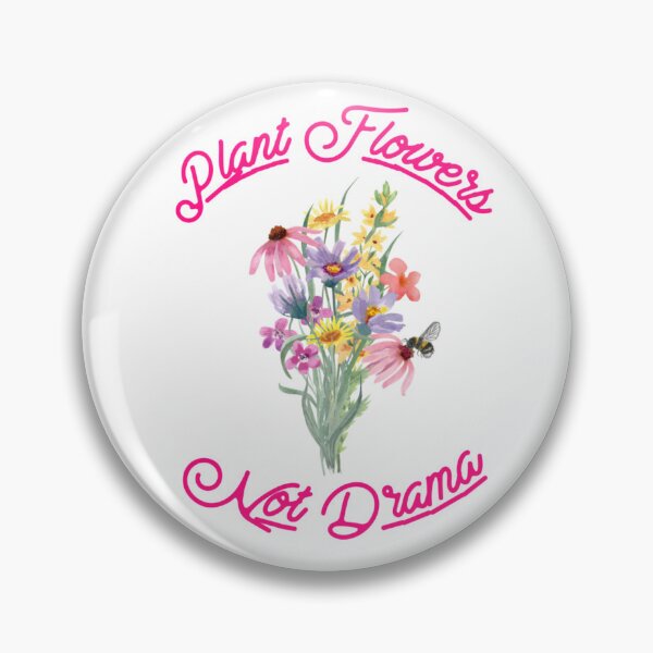 Item preview, Plant Flowers Not Drama designed and sold by JudiSpears.