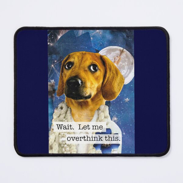 Item preview, Overthinking Brown Dog - 'Wait. Let me overthink this.' designed and sold by Nikki Fortuin Arts & Crafts.
