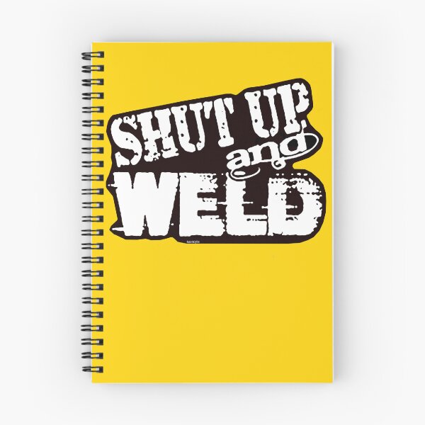 Item preview, Shut Up and Weld designed and sold by Havocgirl.